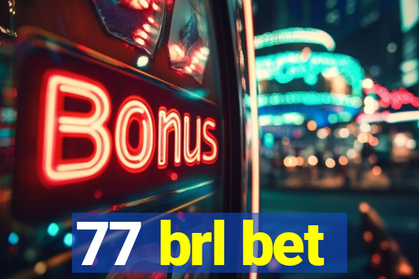 77 brl bet